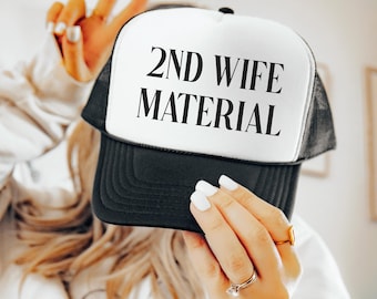 Second Wife Material Trucker Cap, Cute Women&#39;s Trucker Hat, Trendy Hat, Funny Trucker Hat