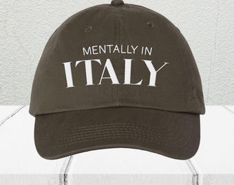 Mentally In Italy Embroidered Dad Hat | Cute Women’s Vacation Hat, Personalized Travel Hat, Trendy Women’s Summer Cap, Gift for Her
