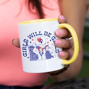 Girls Will Be Girls Coffee Mug, Girl Power Motivational Feminist Mug, Inspirational Feminism Strong Women Mug, Gift For Future Leaders