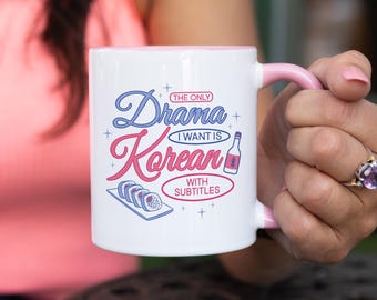 The Only Drama I Want is Korean With Subtitles Coffee Mug, Cute K-Drama Mug, K-pop Vibes Gift, Cozy Coffee Cup for Television Marathons
