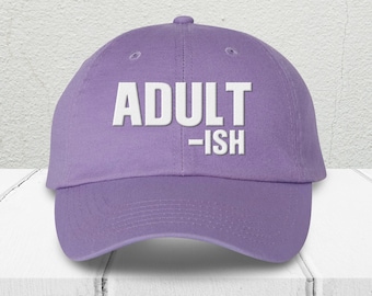 Adult-ish Embroidered Dad Hat, Funny Dad Hat, Women's Hat, Friend Gift