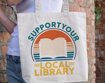 Support Your Local Library Canvas Tote Bag, Cute Librarian Bag, Book Lover Canvas Bag