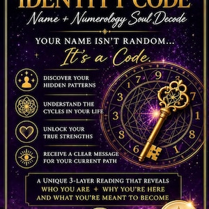 May include: A purple and gold graphic with the text "YOUR IDENTITY CODE" and "Name + Numerology Soul Decode." It includes a key illustration and text about discovering hidden patterns, understanding cycles, and unlocking strengths. It also mentions a personalized PDF reading.