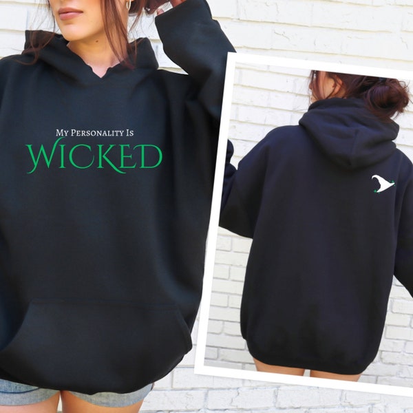 WICKED Hoodie, Wicked the musical Unisex hooded sweatshirt, Good witch or Wicked witch, Theater lovers gift, My personality is WICKED