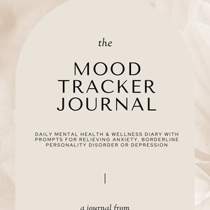 May include: The Mood Tracker Journal by Laurie Williams is a daily mental health and wellness diary with prompts for relieving anxiety, borderline personality disorder, or depression.