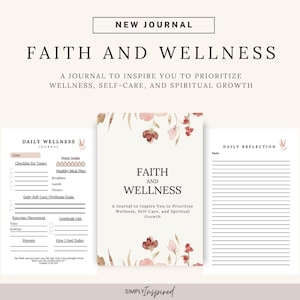 May include: A journal titled "Faith and Wellness" with a floral design. The journal includes sections for daily wellness, reflection, and self-care. The cover features the title and the phrase "A Journal to Inspire You to Prioritise Wellness, Self-Care, and Spiritual Growth."