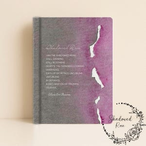HARDCOVER JOURNAL - Shadowed Rose - Inspirational poem poetry Motivational Diary Daily Reflection Self-Care Notebook Gift Guided Journaling