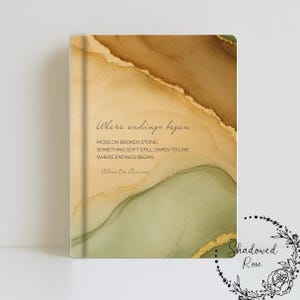 HARDCOVER JOURNAL - Where endings began - ink Inspirational poem poetry Motivational Diary Daily Reflection Self-Care Notebook Gift Journal