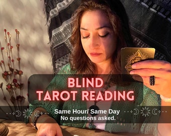 SAME HOUR Blind Tarot Reading, Blind Psychic Reading, Spiritual Advice, General Reading, Blind Reading Without Questions, Medium Reading