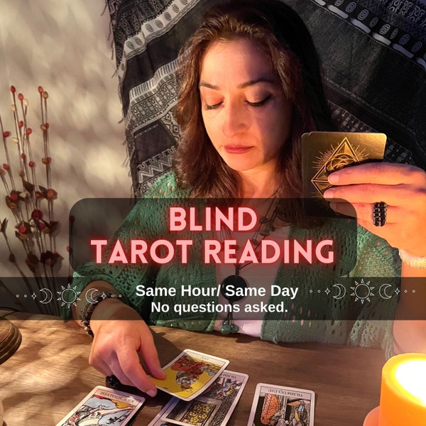 SAME HOUR Blind Tarot Reading, Blind Psychic Reading, Spiritual Advice, General Reading, Blind Reading Without Questions, Medium Reading