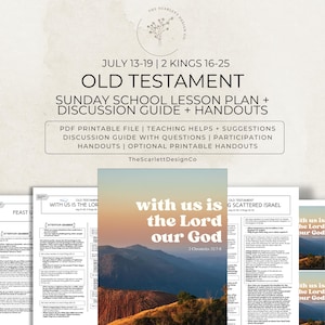 May include: A digital Sunday school lesson plan and discussion guide for 2 Kings 16-25. The document features the text 'OLD TESTAMENT', 'SUNDAY SCHOOL LESSON PLAN', and 'with us is the Lord our God' over a landscape image of mountains at sunset.