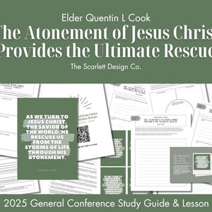 The Atonement of Jesus Christ Provides the Ultimate Rescue - Quentin L Cook - Relief Society Lesson Helps -April ’25 Conference Study Guide