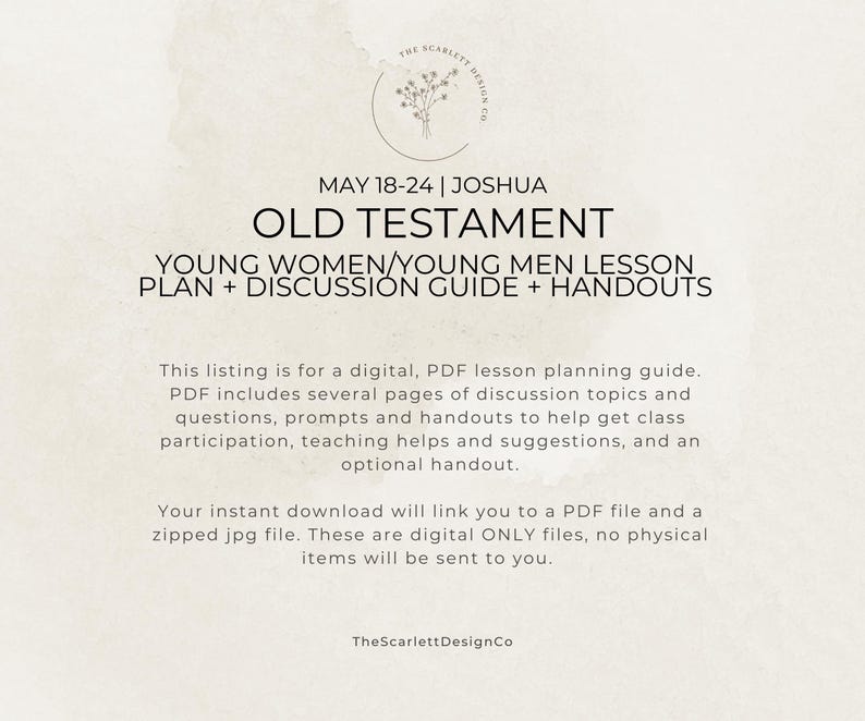 May include: Digital lesson plan guide for Young Women/Young Men, covering the Old Testament, specifically Joshua, from May 18-24. Includes discussion topics, prompts, and handouts. TheScarlettDesignCo.
