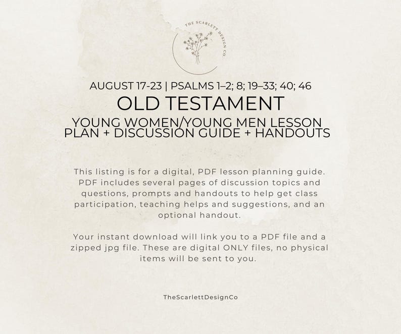 May include: A digital PDF lesson plan and discussion guide for the Old Testament, covering August 17-23, Psalms 1-2, 8, 19-33, 40, 46. The document includes teaching helps, prompts, and handouts for class participation, branded by The Scarlett Design Co.