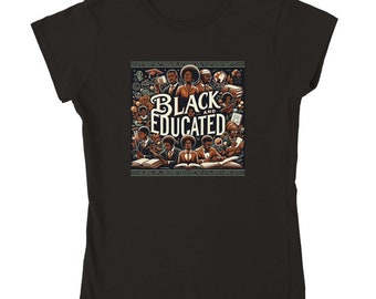 Black and Educated T-Shirt -  Graphic Tee for Men and Women