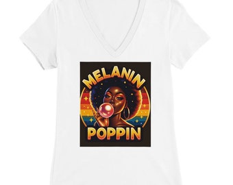 Melanin Poppin' Women's V Neck T-Shirt - Empowering Fashion Statement