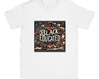 Black and Educated T-Shirt - Empowering Graphic Tee for Men and Women