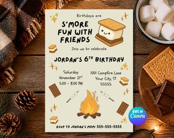 May include: A birthday invitation card featuring a cartoon s'more with a face, a campfire, chocolate bars, and text that reads S'MORE FUN WITH FRIENDS, JORDAN'S 6TH BIRTHDAY, Saturday November 21st, 5:00-8:00 PM, 1001 Campfire Lane, Your City, ST 55555.