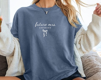 Comfort Colors® Personalized Future Mrs Shirt, Custom Bride To Be Tee, Dainty Bow Fiancee Shirt, Newly Engaged Gift, Future Wife Shirt