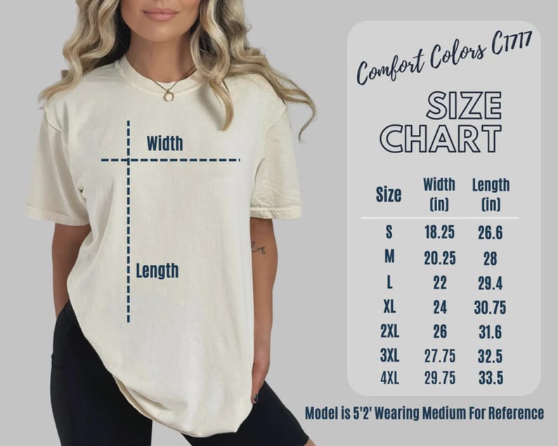 May include: Cream-colored t-shirt with a size chart and the text "Comfort Colors C1717". The size chart shows the width and length in inches for sizes S to 4XL. The model is wearing a medium.