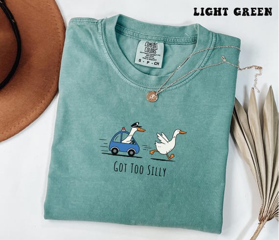 Got Too Silly Shirt, Comfort Colors® Silly Goose Shirt, Silly Goose On The Loose Funny Tshirt,  Goose Lover Funny Gift, Meme unisex Shirt