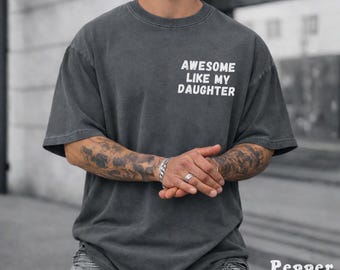 Awesome Like My Daughter Shirt Comfort Colors®, Funny Dad Gift from Daughter, Retro Dad Tshirt, Husband Shirt, Fathers Day Gift, New Dad Tee