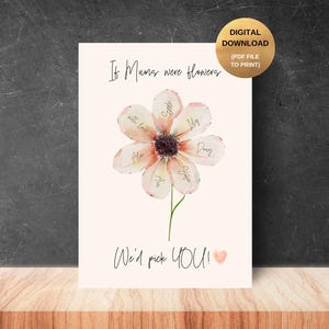 Moederdagcadeau, cadeau voor moeder, cadeau voor oma, cadeau voor oma, Moederdagprint, als moeders bloemen waren, zou ik jou kiezen