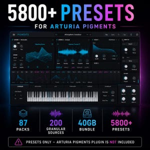 May include: A digital interface for Arturia Pigments software, showcasing a user interface with various controls and a virtual keyboard. The image highlights "5800+ PRESETS" and includes details on packs, granular sources, and a 40GB bundle.
