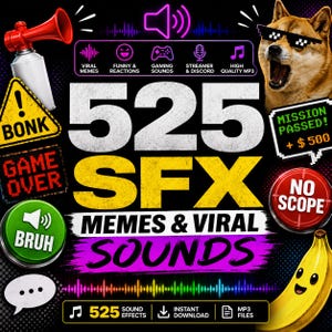 May include: A digital graphic for 525 SFX Memes & Viral Sounds featuring a red air horn, a Shiba Inu dog wearing pixelated sunglasses, a yellow banana, and various gaming-themed icons and text including Bonk, Game Over, Bruh, and Mission Passed.