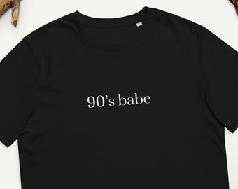 90's Babe T Shirt, 90s Tee, Back to the 90s T-Shirt, Nineties Shirt, Retro Tshirt, Vintage Shirt, 90’s Party T-Shirt, 90s Girl, 90s Baby Tee
