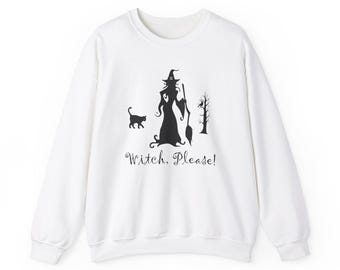 Witch Please Sweatshirt