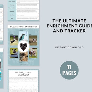 May include: A blue and white printable guide with the title "The Ultimate Enrichment Guide and Tracker" and the text "Instant Download" and "11 Pages". The guide is for dog owners and includes information on the five types of enrichment: sensory, nutritional, physical, social, and occupational.