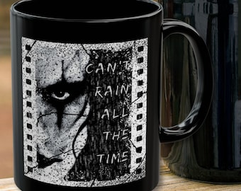 La taza de café Crow de 11 oz, Copa Eric Draven, Película Crow, Nada es trivial, Taza personalizada, Taza de cerámica Cant Rain All The Time