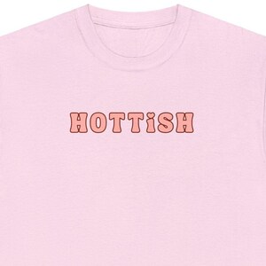 Hottish, Hot Girl Shirt, Shirt for Sexy Moms, Hot Mama T-Shirt