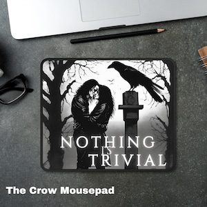 The Crow Mouse Pad, Eric Draven Desk Pad, Crow Movie , Nothing is Trivial, Custom Mouse Pad, Cant Rain All The Time Mouse Pad