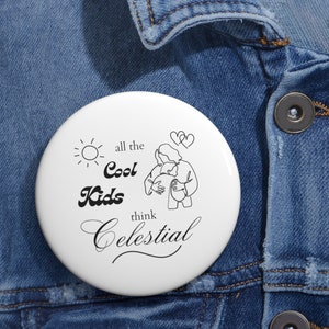 Think Celestial Pin Button, LDS Girls Camp Gift, LDS Young Women,  President Nelson Quotes, Baptism Gift, CTR, Latter Day Saint Baptism Gift