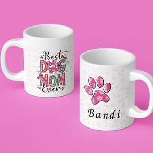 Best Dog MOM Ever Coffee/Tea Mug,Best Dog Mom Ever Double Sided Mug | Custom 11 Oz. Dog Mom Coffee Mug, Personalized Dog Owner Gift,