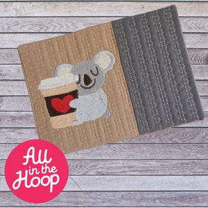Quilted Koala Coffee Lover Mug Rug Machine Embroidery, In the Hoop Embroidery Designs, 5x7 Hoops, Brother PES, HUS, VP3 all Formats, Easy