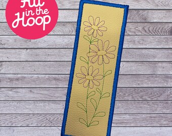 In The Hoop Daisies Floral Bookmark, Machine Embroidery Designs, Brother PES, HUS, VP3 all Formats, Easy Tutorial Included ITH