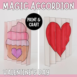 May include: A printable Valentine's Day craft for kids. The craft is a magic accordion that unfolds to reveal a cupcake with a heart or a red heart. The instructions say "Print & Craft".