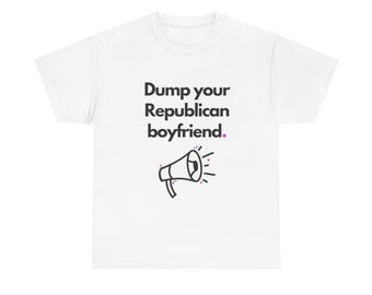 Camiseta "Deshazte de tu novio republicano": Camiseta activista política feminista