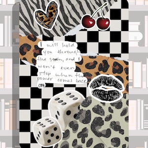 May include: A collage-style design featuring a mix of patterns and images. Includes a zebra print, a black and white checkered pattern, and a leopard print. There are dice, cherries, a heart, and a pair of lips. Text reads: "I will hold you through the storm, and I won't even stop when the power comes back on."