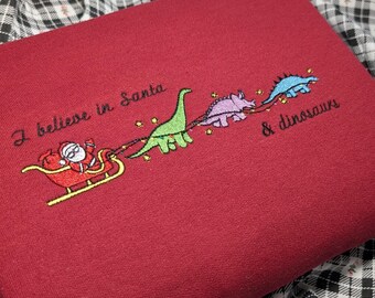 Embroidered I Believe I Santa and Dinosaurs Sweatshirt