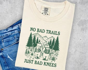 Funny Hiking T-Shirt, No Bad Trails, Comfort Colors Cotton Tee