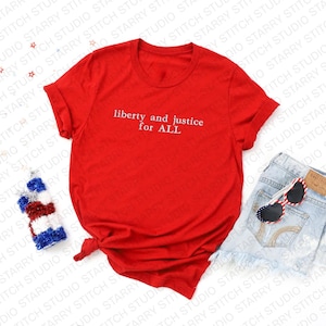 Freiheit und Gerechtigkeit für ALLE T-Shirt, gestickte Gerechtigkeit für ALLE Shirt, Gleichheits-Shirt, vierter Juli Shirt