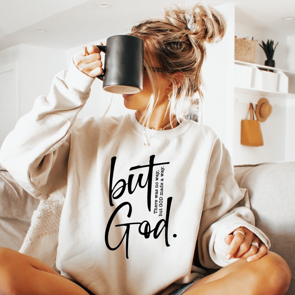 But God Sweatshirt, Christian Sweatshirt, God Sweatshirt, Faith Sweatshirt, Christian Gift, Religious Sweatshirt, Bible Verse Sweatshirt Livingtee