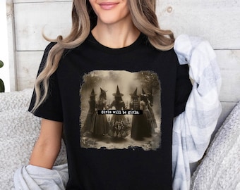 Girls Will Be Girls Witch T-Shirt, Funny Witch Tshirt, Witches Halloween Shirt, Vintage Halloween Shirt, Halloween Girls Shirt, Gift for Her