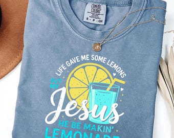 Comfort Colors® Jesus Lemonade Shirt: Faith Uplifting Tee