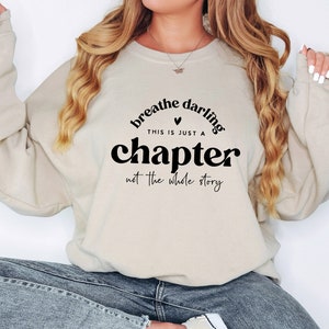 This Is Just a Chapter Not the Whole Story Sweatshirt, Inspirational Sweatshirt, Positive Sweatshirt, Strong Women Sweatshirt