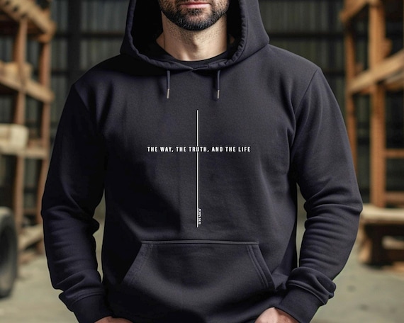 John 14 6 Hoodie, Yeshua Tshirt, Mens Christian Hoodie, Jesus is King Merch Hoodie, The Way the Truth the Life Hoodie, Jesus Mens Hoodie